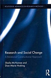 Research and Social Change : a Relational Constructionist Approach (Hardcover)