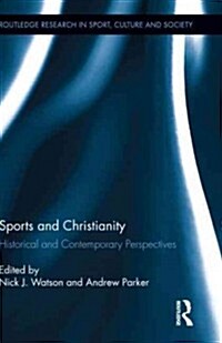 Sports and Christianity : Historical and Contemporary Perspectives (Hardcover)