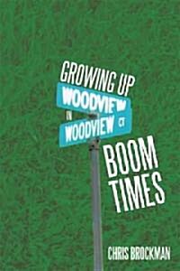 Growing Up in Boom Times (Hardcover)