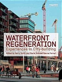 Waterfront Regeneration : Experiences in City-building (Hardcover)