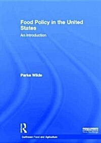 Food Policy in the United States : An Introduction (Hardcover)