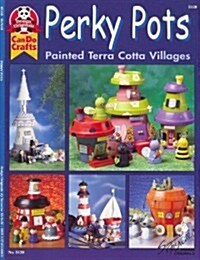 Perky Pots: Painted Terra Cotta Villages (Paperback)