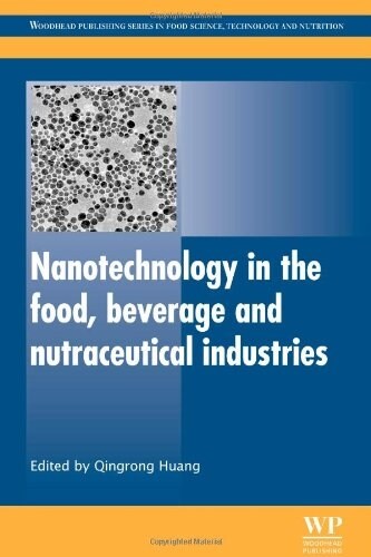 Nanotechnology in the Food, Beverage and Nutraceutical Industries (Hardcover)