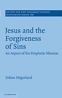 Jesus and the Forgiveness of Sins : An Aspect of his Prophetic Mission (Hardcover)