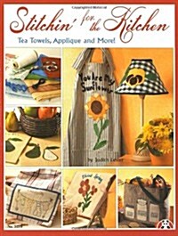 Stitchin for the Kitchen: Tea Towels, Applique and More (Paperback)