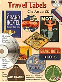 Travel Labels Clip Art with CD: Over 100 Images for Newsletters Journals Collage Cards and More (Paperback)