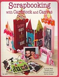 Scrapbooking with Cardstock & Canvas (Paperback)