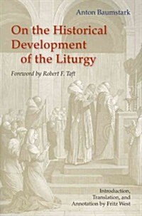 On the Historical Development of the Liturgy (Paperback)