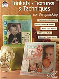 Trinkets, Textures & Techniques for Scrapbooking (Paperback)