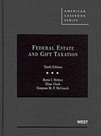 Federal Estate and Gift Taxation (Hardcover, 10th)