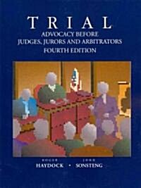 Haydock and Sonstengs Trial Advocacy Before Judges, Jurors and Arbitrators, 4th (Paperback, 4th)