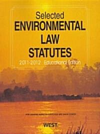 Selected Environmental Law Statutes 2011-2012 (Paperback)