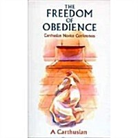 The Freedom of Obedience: Carthusian Novice Conferences Volume 172 (Paperback)