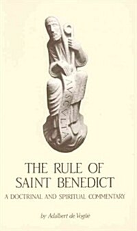 The Rule of Saint Benedict: A Doctrinal and Spiritual Commentary Volume 54 (Paperback)