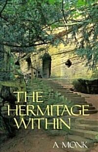 The Hermitage Within: Spirituality of the Desert by a Monk Volume 180 (Paperback)