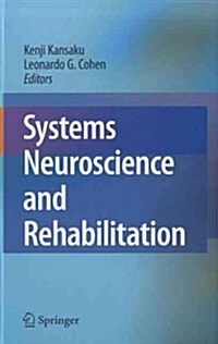 Systems Neuroscience and Rehabilitation (Hardcover, 2011)