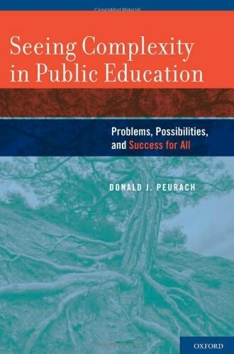 Seeing Complexity in Public Education: Problems, Possibilities, and Success for All (Hardcover)