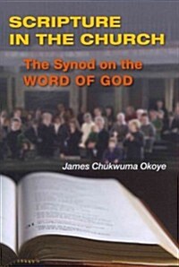 Scripture in the Church: The Synod on the Word of God (Paperback)