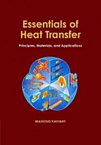 Essentials of Heat Transfer : Principles, Materials, and Applications (Hardcover)