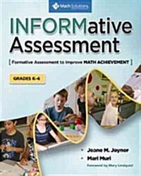 Informative Assessment: Formative Assessment Practices to Improve Mathematics Achievement, Grades K-6 (Paperback)