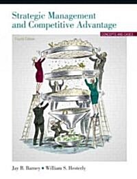 Strategic Management and Competitive Advantage: Concepts and Cases (Hardcover, 4)
