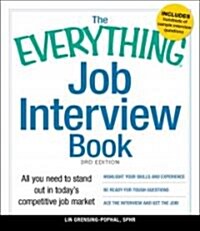 The Everything Job Interview Book: All You Need to Stand Out in Todays Competitive Job Market (Paperback, 3)