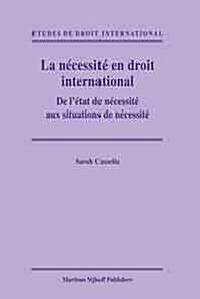 La N?essit?En Droit International: de l?at de N?essit?Aux Situations de N?essit? (Hardcover)