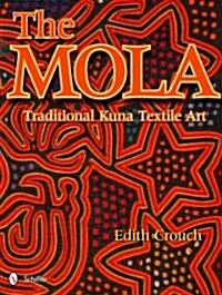 The Mola: Traditional Kuna Textile Art (Hardcover)