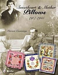 Sweetheart & Mother Pillows: 1917-1945 (Paperback)