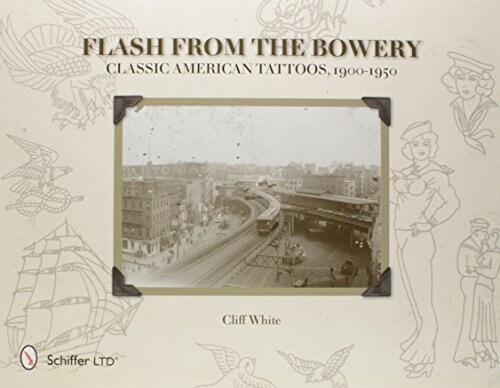 Flash from the Bowery: Classic American Tattoos, 1900-1950 (Hardcover)