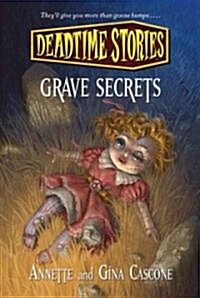 Deadtime Stories: Grave Secrets (Hardcover)