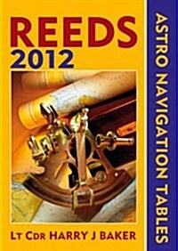 Reeds Astro-Navigation Tables 2012 (Paperback)