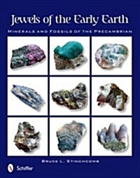 Jewels of the Early Earth: Minerals and Fossils of the Precambrian (Paperback)