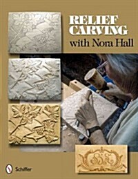 Relief Carving with Nora Hall (Paperback)