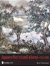 Japanese War Art and Uniforms 1853-1930 (Hardcover)