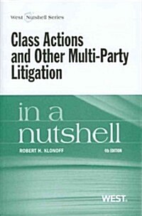 Class Actions and Other Multi-Party Litigation in a Nutshell (Paperback, 4th)