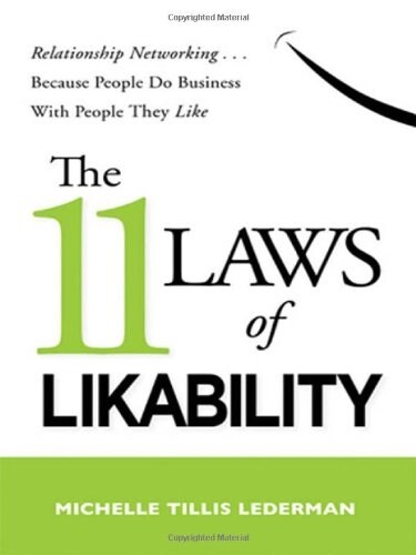 The 11 Laws of Likability: Relationship Networking . . . Because People Do Business with People They Like (Paperback)