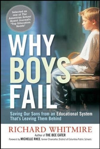Why Boys Fail: Saving Our Sons from an Educational System Thats Leaving Them Behind (Paperback)