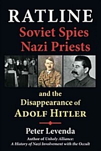 Ratline: Soviet Spies, Nazi Priests, and the Disappearance of Adolf Hitler (Hardcover)