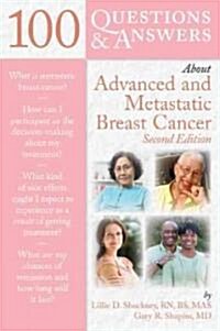 100 Questions & Answers about Advanced & Metastatic Breast Cancer (Paperback, 2)