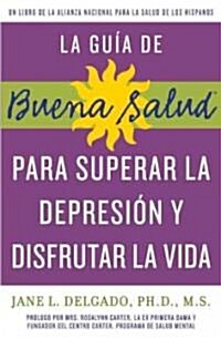Para Superar la Depression y Disfrutar la Vida = The Guide to Obercoming Depression and Enjoying Life (Paperback)
