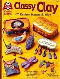 Classy Clay: With Rubber Stamps & Wire (Paperback)