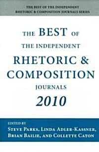 The Best of the Independent Rhetoric and Composition Journals 2010 (Paperback, Revised)