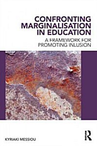 Confronting Marginalisation in Education : A Framework for Promoting Inclusion (Paperback)