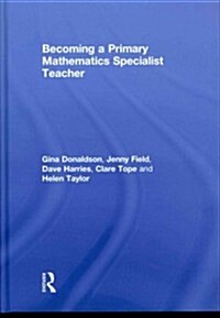 Becoming a Primary Mathematics Specialist Teacher (Hardcover)