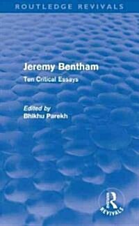 Jeremy Bentham : Ten Critical Essays (Hardcover)