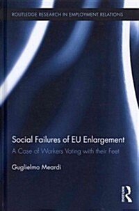 Social Failures of EU Enlargement : A Case of Workers Voting with Their Feet (Hardcover)