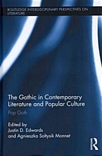 The Gothic in Contemporary Literature and Popular Culture : Pop Goth (Hardcover)