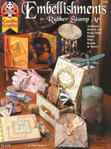 Embellishments for Rubber Stamp Art: Antiques, Shrink Art, Deep Dish, Metal, Wire, Beads & More (Paperback)
