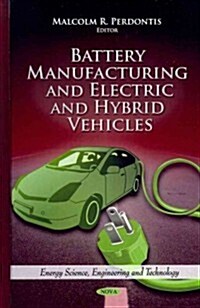 Battery Manufacturing & Electric & Hybrid Vehicles (Hardcover, UK)